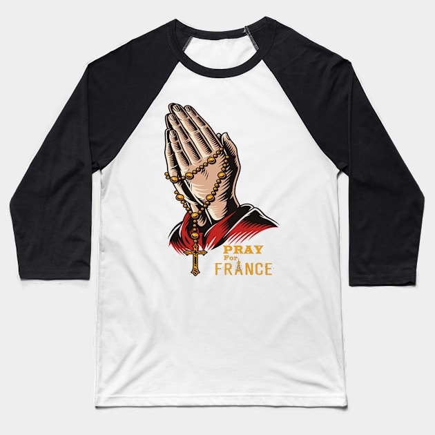 Pray for France - FRANCE NEEDS PRAYER Baseball T-Shirt by dilgash